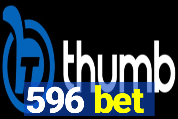 596 bet